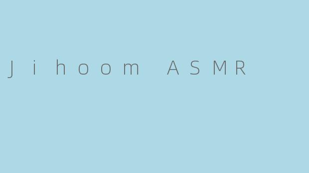 Jihoom ASMR